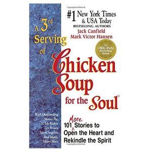 A 3rd Serving of Chicken Soup for the Soul: 101 More Stories to Open the Heart a